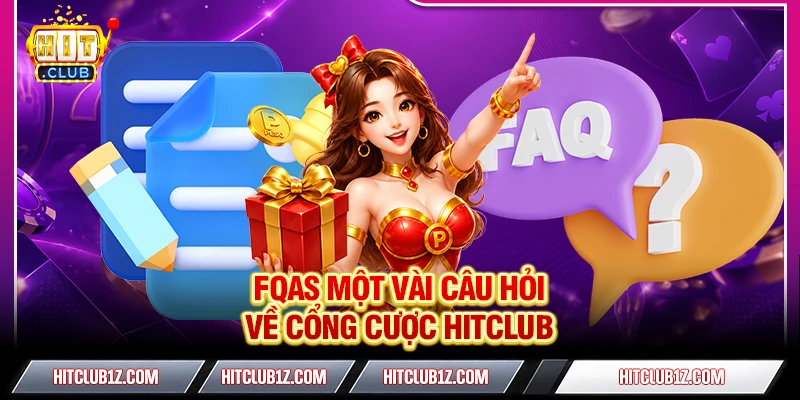 Hitclub - Link Trang Chủ Hit Club Chính Thức | Tải Game +2026K FQAs một vài câu hỏi về cổng cược HITCLUB