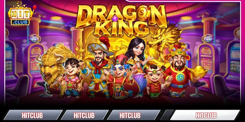 Game Bắn cá Long Vương HITCLUB - cơ hội kiếm tiền khủng cho ngư thủ