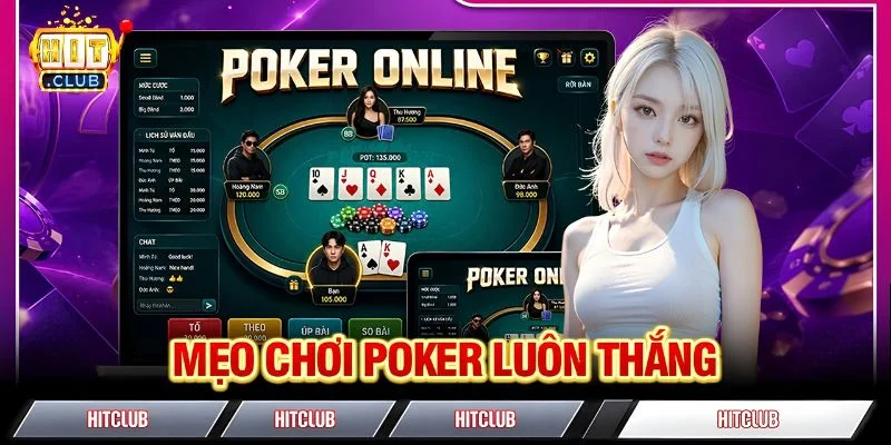 Top Mẹo Chơi Poker Luôn Thắng Đúc Kết Từ Cao Thủ HITCLUB 4+ Mẹo Chơi Poker Luôn Thắng Đúc Kết Từ Cao Thủ HITCLUB