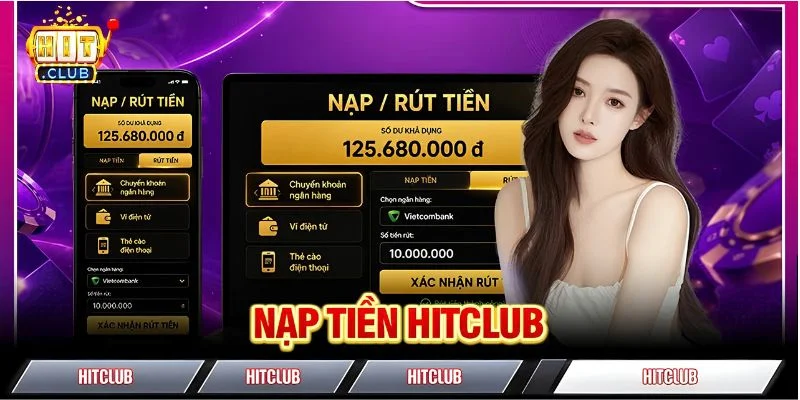 Nạp Tiền HITCLUB: 4 Bước Nhanh Giúp Cập Nhật Số Dư Tức Thì Nạp Tiền HITCLUB: 4 Bước Nhanh Giúp Cập Nhật Số Dư Tức Thì