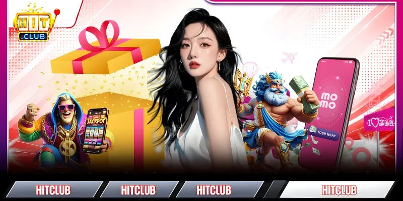Nhận thưởng hấp dẫn từ chương trình chào mừng tân thủ HITCLUB