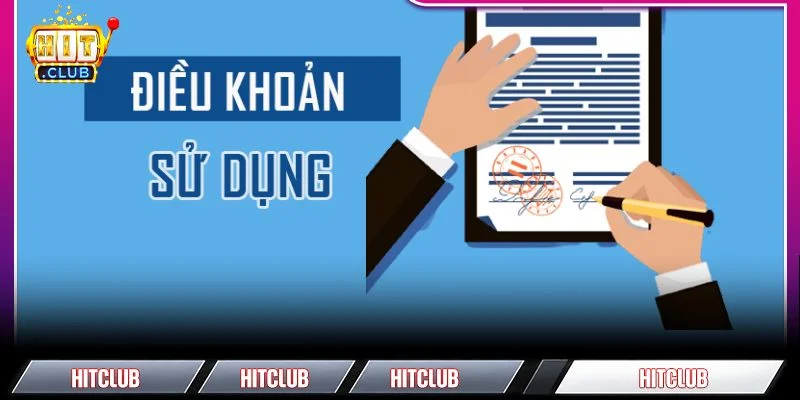 Điều Khoản Điều Kiện HITCLUB - Những Nội Dung Cần Lưu Ý Thông tin về điều khoản điều kiện HITCLUB mà bạn cần nắm rõ